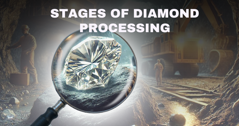 Crafting Brilliance: Exploring the Key Stages of Diamond Processing